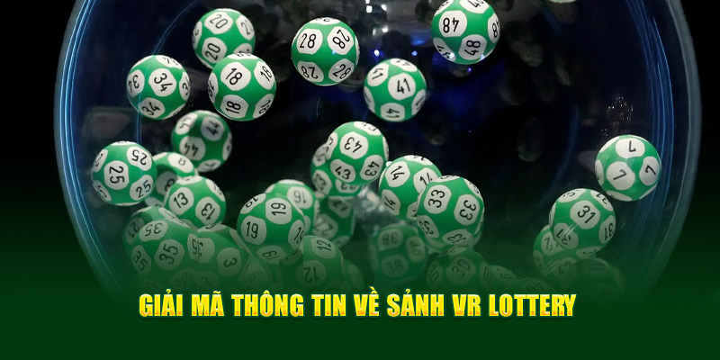 Nguồn gốc ra đời và hình thành của nhà phát hành VR Lottery