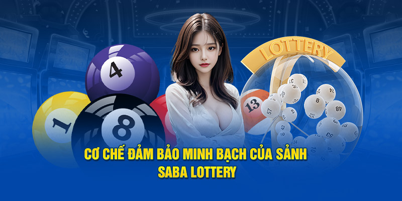 Saba Lottery áp dụng công nghệ quay số minh bạch